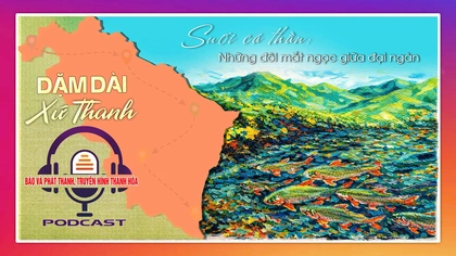 [PODCAST Dặm dài xứ Thanh] Suối cá thần: Những đôi mắt ngọc giữa đại ngàn